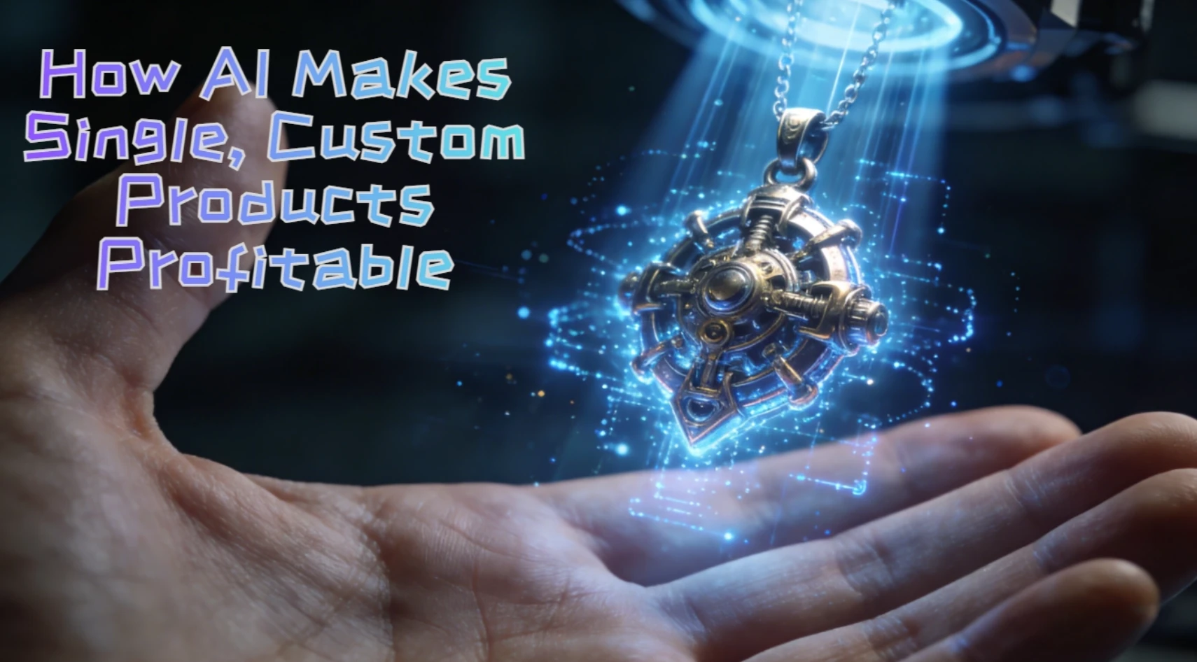 Affordable Custom 3D Products: How AI Changes the Economics of One