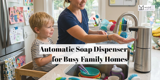Automatic Soap Dispenser for Busy Family Homes